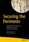 Securing the Perimeter : Deploying Identity and Access Management with Free Open Source Software - eBook