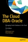 The Cloud DBA-Oracle : Managing Oracle Database in the Cloud - eBook