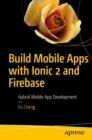 Build Mobile Apps with Ionic 2 and Firebase : Hybrid Mobile App Development - eBook