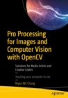 Pro Processing for Images and Computer Vision with OpenCV : Solutions for Media Artists and Creative Coders - eBook