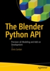 The Blender Python API : Precision 3D Modeling and Add-on Development - eBook