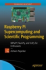 Raspberry Pi Supercomputing and Scientific Programming : MPI4PY, NumPy, and SciPy for Enthusiasts - eBook
