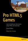 Pro HTML5 Games : Learn to Build your Own Games using HTML5 and JavaScript - eBook