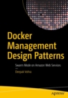 Docker Management Design Patterns : Swarm Mode on Amazon Web Services - eBook
