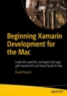 Beginning Xamarin Development for the Mac : Create iOS, watchOS, and Apple tvOS apps with Xamarin.iOS and Visual Studio for Mac - eBook