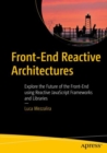 Front-End Reactive Architectures : Explore the Future of the Front-End using Reactive JavaScript Frameworks and Libraries - eBook