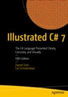 Illustrated C# 7 : The C# Language Presented Clearly, Concisely, and Visually - eBook