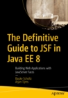 The Definitive Guide to JSF in Java EE 8 : Building Web Applications with JavaServer Faces - eBook