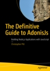 The Definitive Guide to AdonisJs : Building Node.js Applications with JavaScript - eBook