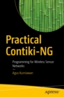 Practical Contiki-NG : Programming for Wireless Sensor Networks - eBook
