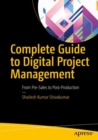 Complete Guide to Digital Project Management : From Pre-Sales to Post-Production - eBook