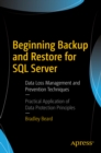 Beginning Backup and Restore for SQL Server : Data Loss Management and Prevention Techniques - eBook
