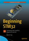 Beginning STM32 : Developing with FreeRTOS, libopencm3 and GCC - eBook