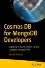 Cosmos DB for MongoDB Developers : Migrating to Azure Cosmos DB and Using the MongoDB API - eBook