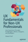 UX Fundamentals for Non-UX Professionals : User Experience Principles for Managers, Writers, Designers, and Developers - eBook
