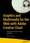 Graphics and Multimedia for the Web with Adobe Creative Cloud : Navigating the Adobe Software Landscape - eBook