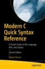 Modern C Quick Syntax Reference : A Pocket Guide to the Language, APIs, and Library - eBook
