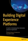 Building Digital Experience Platforms : A Guide to Developing Next-Generation Enterprise Applications - eBook