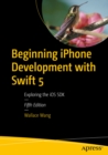 Beginning iPhone Development with Swift 5 : Exploring the iOS SDK - eBook