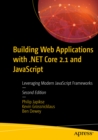 Building Web Applications with .NET Core 2.1 and JavaScript : Leveraging Modern JavaScript Frameworks - eBook