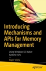 Introducing Mechanisms and APIs for Memory Management : Using Windows OS Native Runtime APIs - eBook