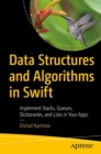 Data Structures and Algorithms in Swift : Implement Stacks, Queues, Dictionaries, and Lists in Your Apps - eBook