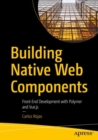 Building Native Web Components : Front-End Development with Polymer and Vue.js - eBook