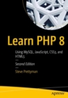 Learn PHP 8 : Using MySQL, JavaScript, CSS3, and HTML5 - eBook