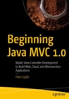 Beginning Java MVC 1.0 : Model View Controller Development to Build Web, Cloud, and Microservices Applications - eBook