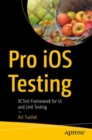 Pro iOS Testing : XCTest Framework for UI and Unit Testing - eBook