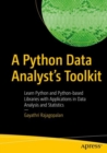 A Python Data Analyst's Toolkit : Learn Python and Python-based Libraries with Applications in Data Analysis and Statistics - eBook
