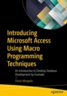Introducing Microsoft Access Using Macro Programming Techniques : An Introduction to Desktop Database Development by Example - eBook