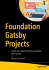 Foundation Gatsby Projects : Create Four Real Production Websites with Gatsby - eBook