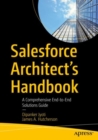 Salesforce Architect's Handbook : A Comprehensive End-to-End Solutions Guide - eBook