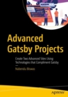 Advanced Gatsby Projects : Create Two Advanced Sites Using Technologies that Compliment Gatsby - eBook