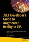 .NET Developer's Guide to Augmented Reality in iOS : Building Immersive Apps Using Xamarin, ARKit, and C# - eBook