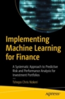 Implementing Machine Learning for Finance : A Systematic Approach to Predictive Risk and Performance Analysis for Investment Portfolios - eBook