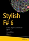 Stylish F# 6 : Crafting Elegant Functional Code for .NET 6 - eBook