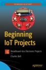 Beginning IoT Projects : Breadboard-less Electronic Projects - eBook