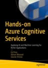 Hands-on Azure Cognitive Services : Applying AI and Machine Learning for Richer Applications - eBook