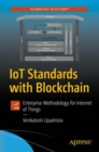 IoT Standards with Blockchain : Enterprise Methodology for Internet of Things - eBook