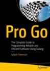Pro Go : The Complete Guide to Programming Reliable and Efficient Software Using Golang - eBook