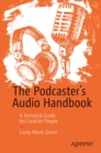 The Podcaster's Audio Handbook : A Technical Guide for Creative People - eBook