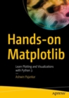 Hands-on Matplotlib : Learn Plotting and Visualizations with Python 3 - eBook