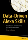 Data-Driven Alexa Skills : Voice Access to Rich Data Sources for Enterprise Applications - eBook