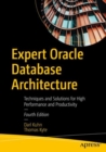 Expert Oracle Database Architecture : Techniques and Solutions for High Performance and Productivity - eBook