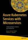 Azure Kubernetes Services with Microservices : Understanding Its Patterns and Architecture - eBook