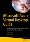 Microsoft Azure Virtual Desktop Guide : Configuring and Operating Microsoft Azure Virtual Desktop (Exam AZ-140) - eBook