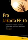 Pro Jakarta EE 10 : Open Source Enterprise Java-based Cloud-native Applications Development - eBook
