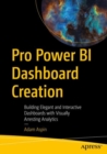 Pro Power BI Dashboard Creation : Building Elegant and Interactive Dashboards with Visually Arresting Analytics - Book